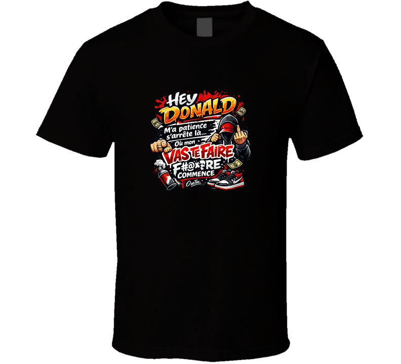 Hey Donald Ma Patience S'arrête Là.. T Shirt