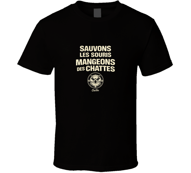 Sauvons Les Souris Mangeons Des Chattes T Shirt