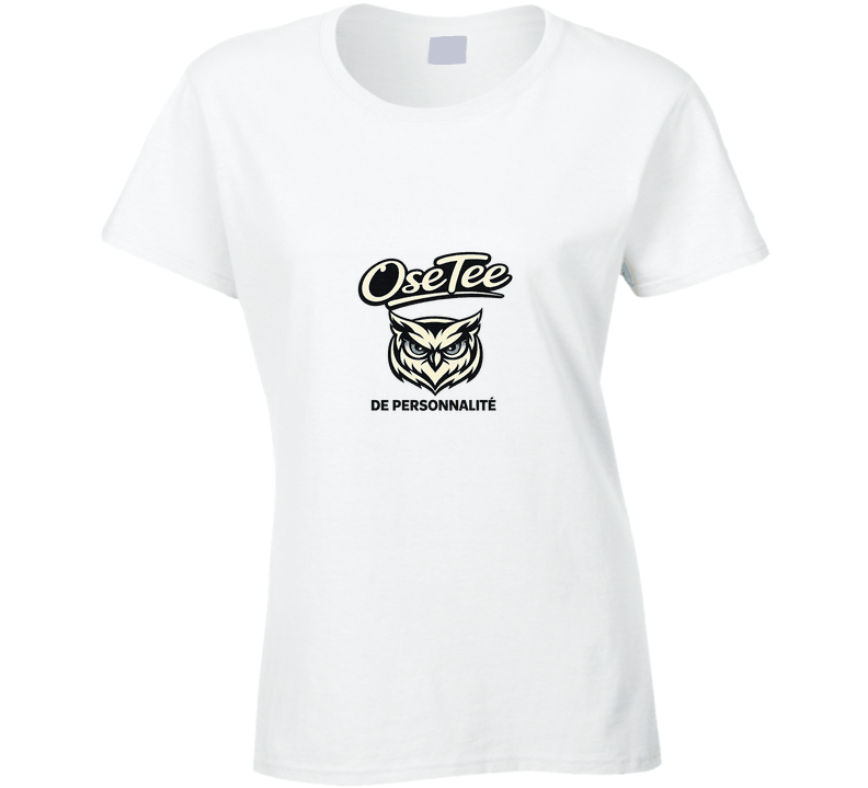 Osetee De Personnalité Ladies T Shirt