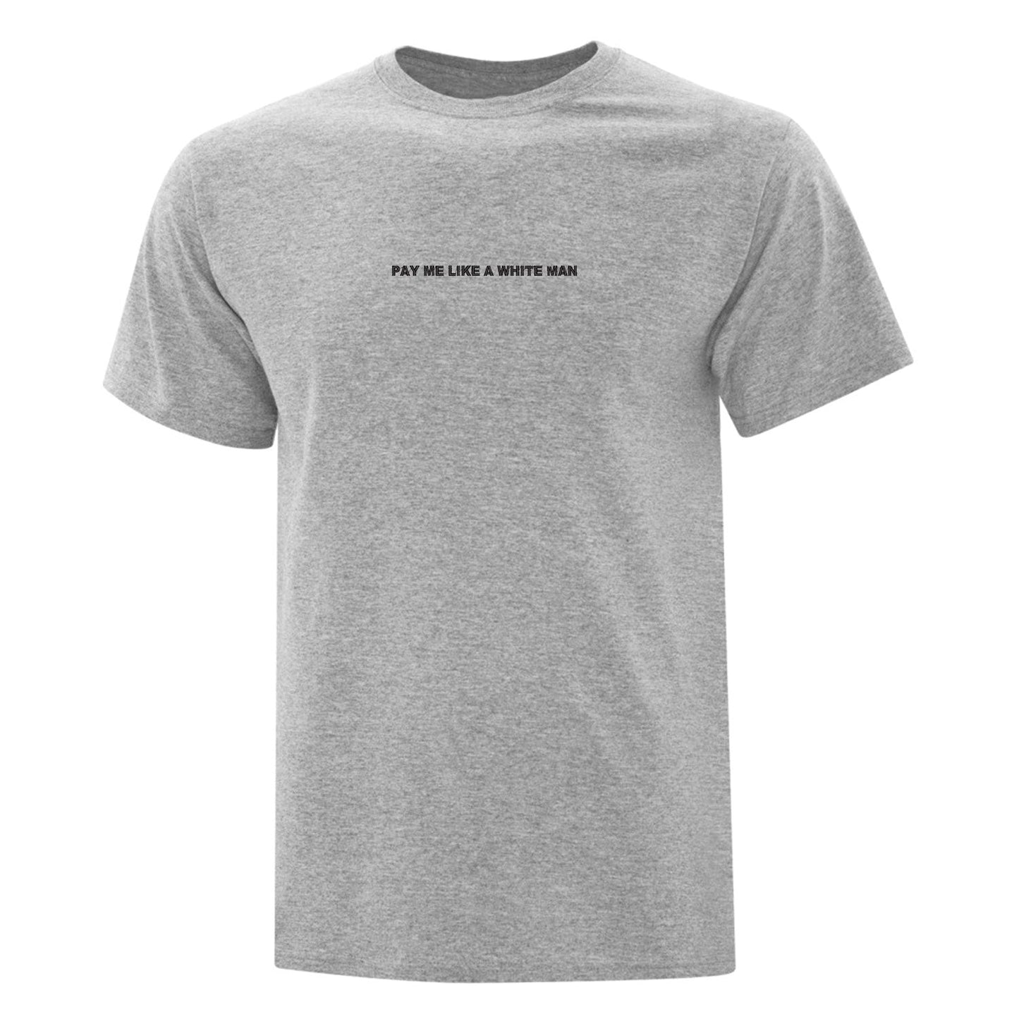 T-shirt "Pay Me Like A White Man" brodé